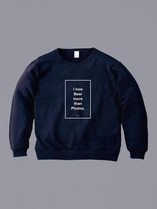 A-2：ステートメント・スウェット［ 写真よりもビールを愛してる ］