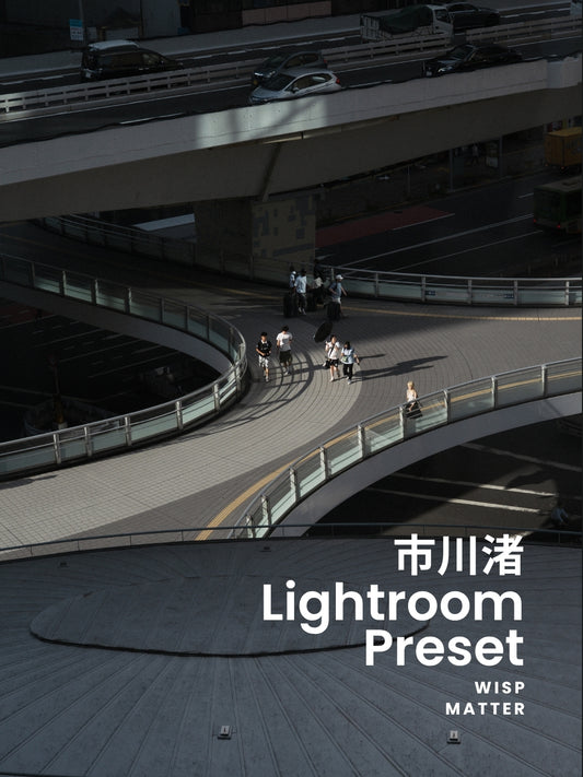 市川渚｜Lightroomプリセット「WISP」「MATTER」
